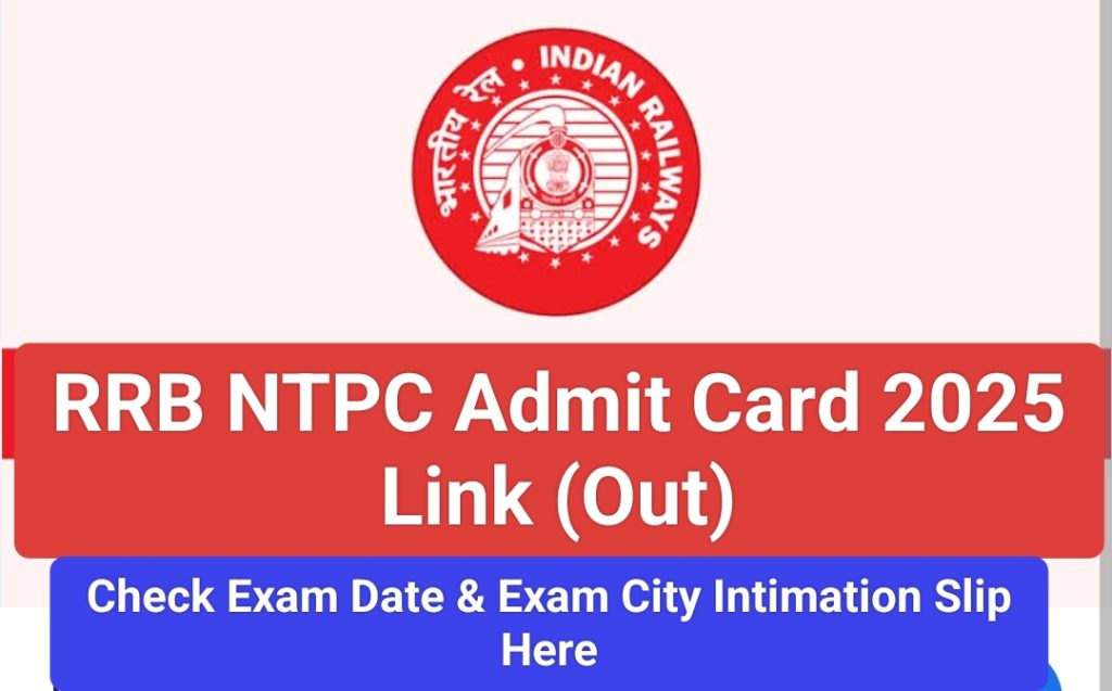 RRB NTPC Admit Card 2025 Download Link