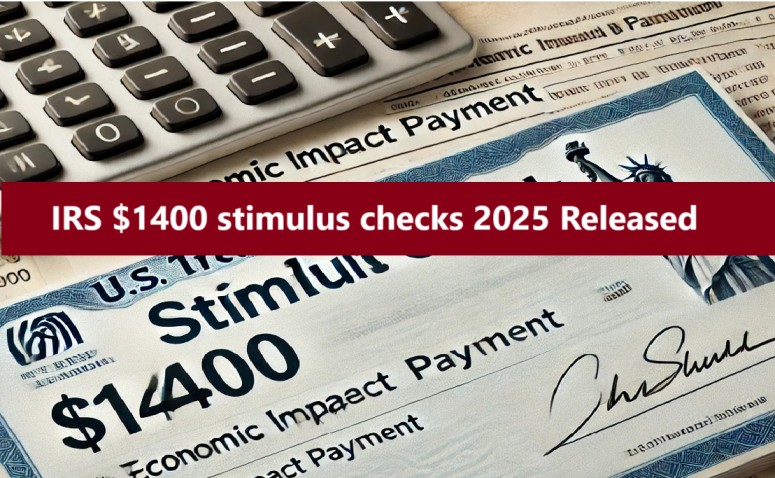 Final IRS $1400 stimulus checks 2025